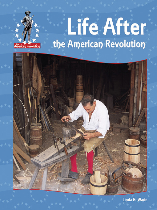 Title details for Life After the American Revolution by Linda R. Wade - Available